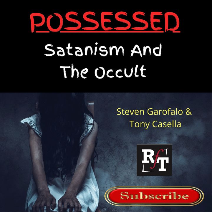 "POSSESSED"-Satanism & The Occult - 11:9:21, 7.39 PM