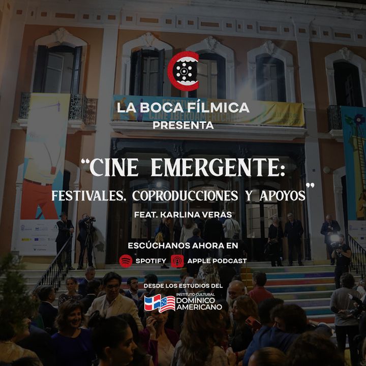 Cine Emergente: Festivales, Coproducciones y Apoyos | feat. Karlina Veras