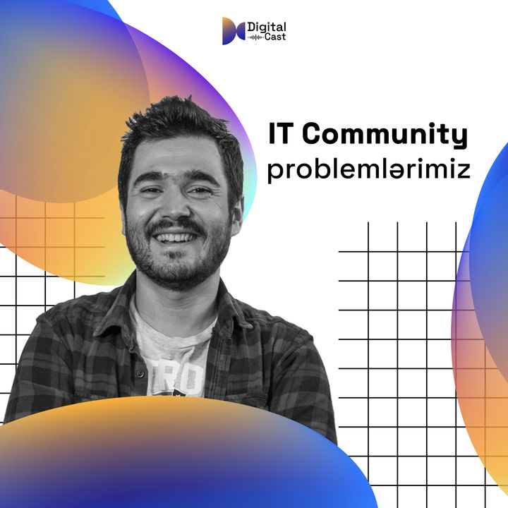 IT community problemlərimiz | Şəhriyar Rzayev | Digital Cast