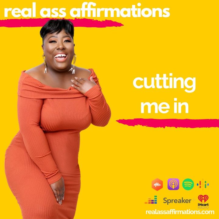 Cutting Me In - Real Ass Affirmations LIVE