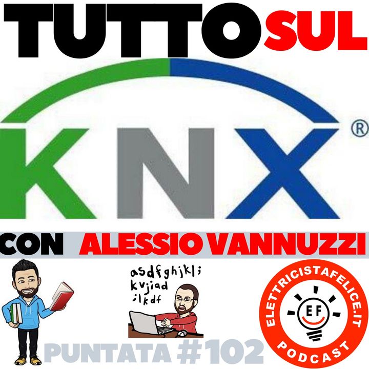 102 Tutto sul KNX, con Alessio Vannuzzi