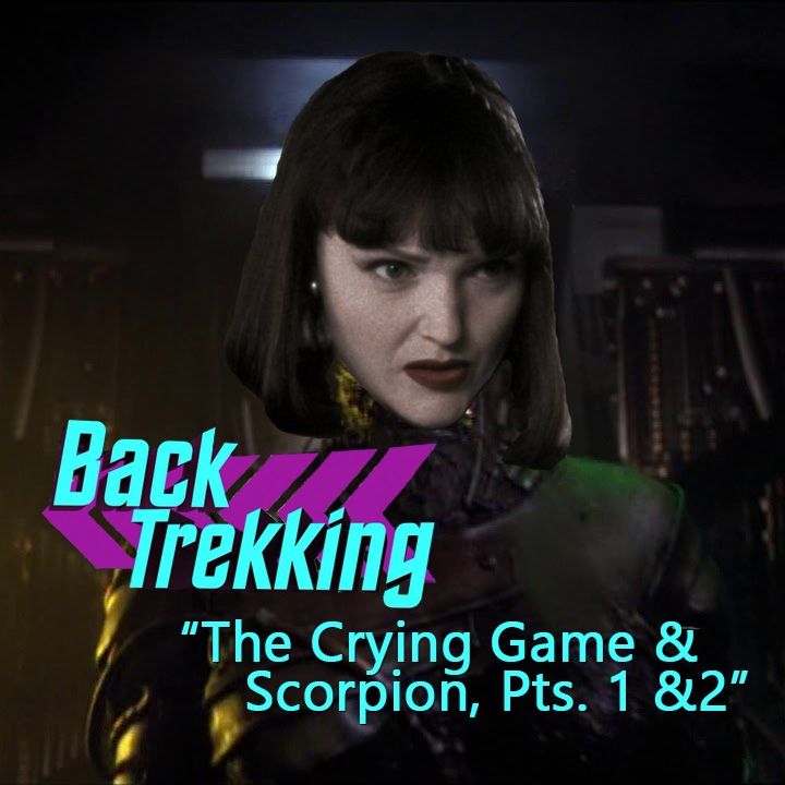 Season 5, Episode 2.5 “The Crying Game and Scorpion" with BackTrekking