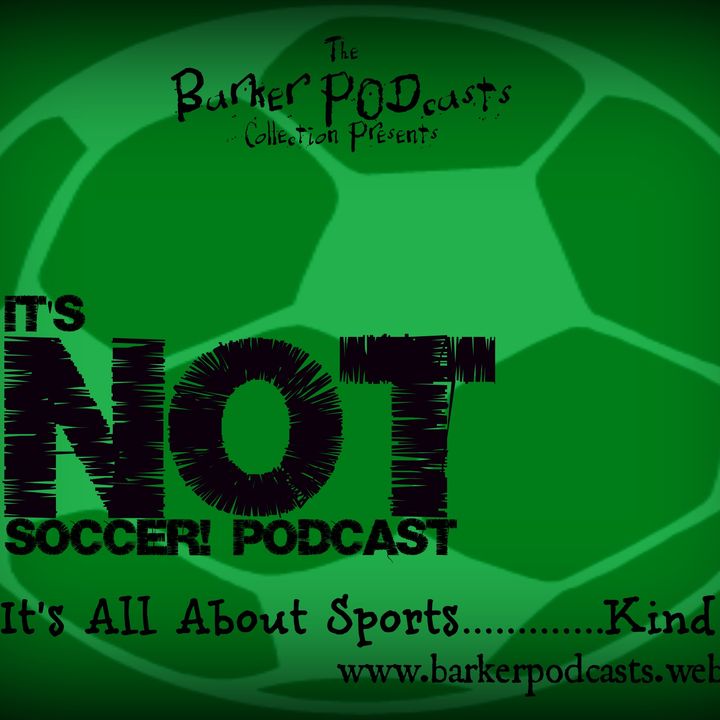 It's NOT Soccer Podcast Catch Up!