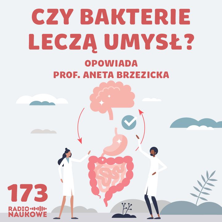 # 173 Psychika a mikrobiota - czy jelita to naprawdę drugi mózg? | prof. Aneta Brzezicka