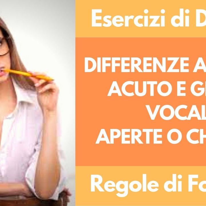Corso Dizione Online: come riconoscere la Differenza tra l'accento acuto e grave e tra le vocali aperte e chiuse