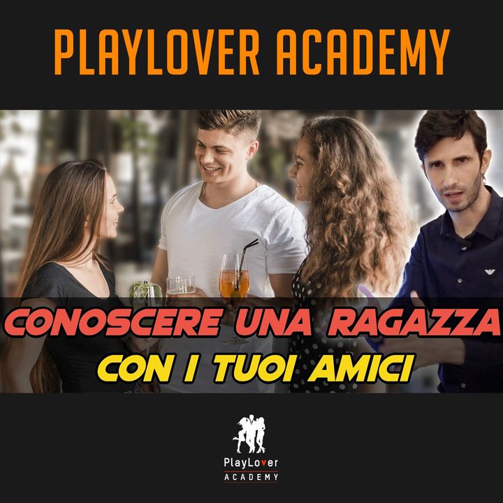 1582 - Trucchi per conoscere una ragazza in mezzo al tuo gruppo di amici