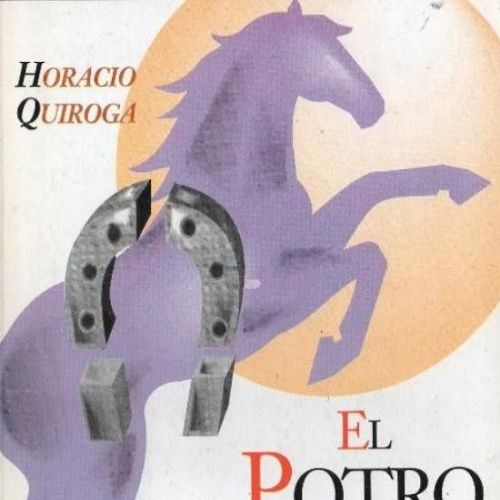 El potro salvaje y otros cuentos - Horacio Quiroga