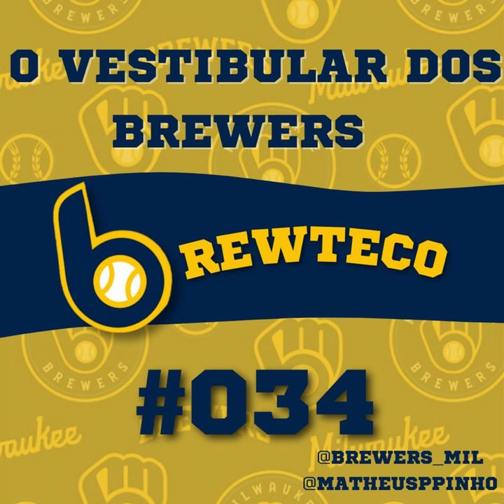 Brewteco #34 - Bem-vindo de volta, Milwaukee Brewers!