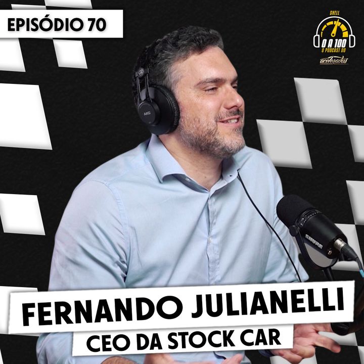 FERNANDO JULIANELLI - CEO DA STOCK CAR, no 0 a 100 - O Podcast do Acelerados