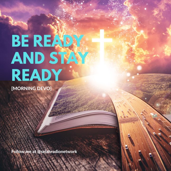 Be Ready and Stay Ready [Morning Devo]