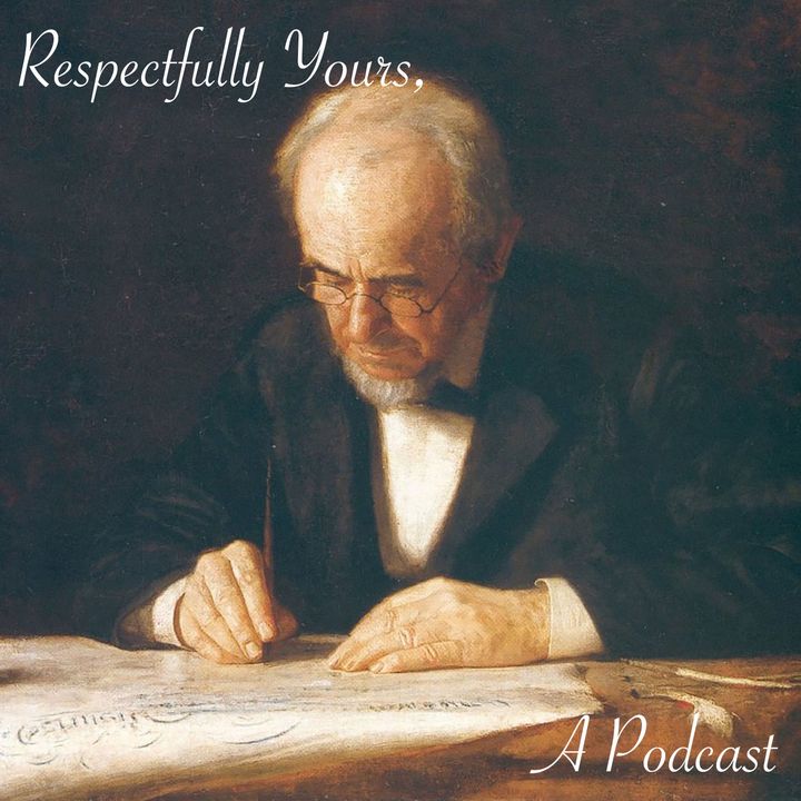 Respectfully Yours, A Podcast