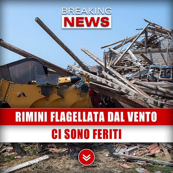 Rimini Flagellata Dal Vento: Ci Sono Feriti! 
