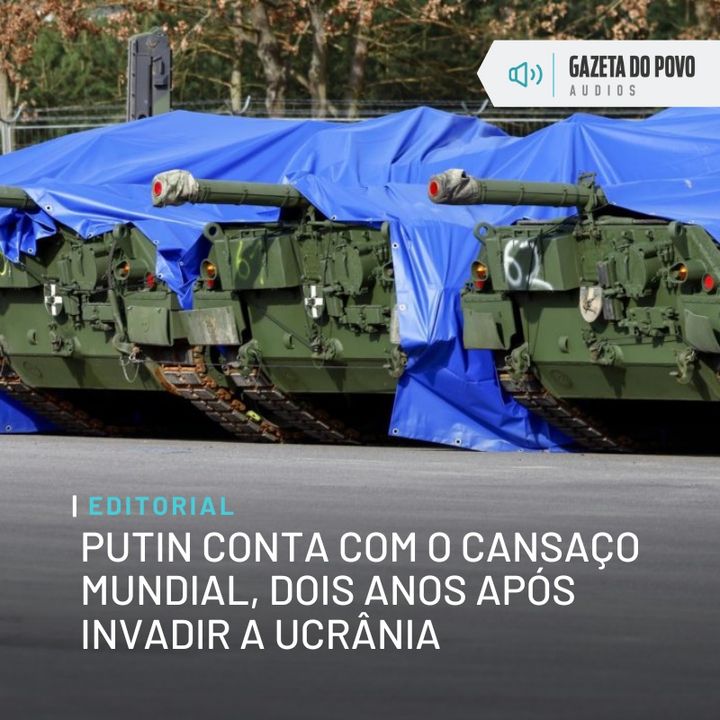 Editorial: Putin conta com o cansaço mundial, dois anos após invadir a Ucrânia