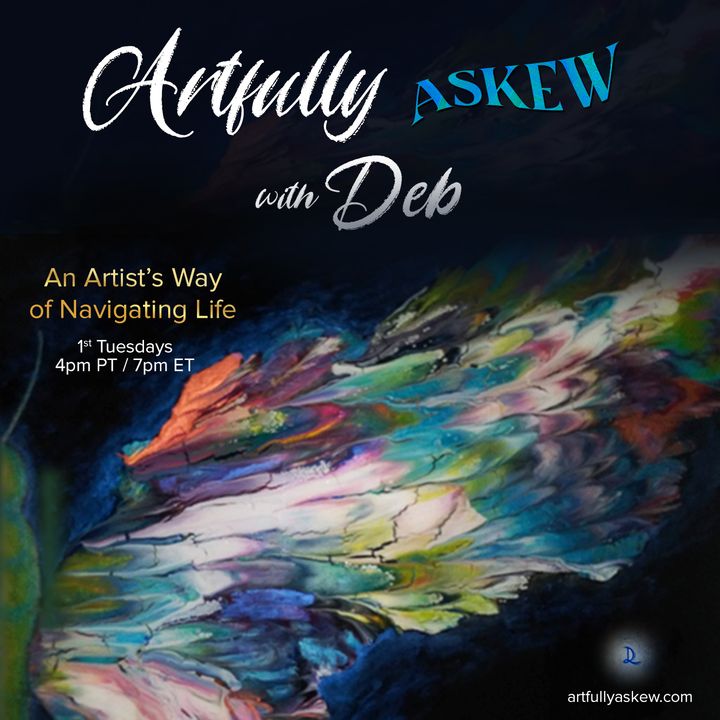 Artfully Askew with Deb: An Artist's Way of Navigating Life