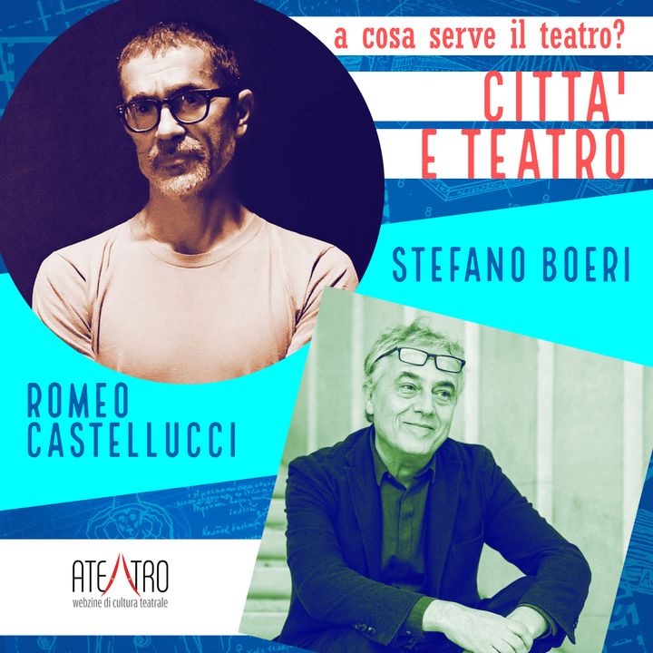 CITTÀ E TEATRO - Romeo Castellucci / Stefano Boeri