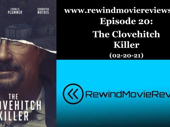 Ep. 20: The Clovehitch Killer (02-20-21)