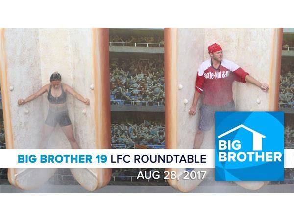 Big Brother 19 | Monday LFC Roundtable | Aug 28, 2017
