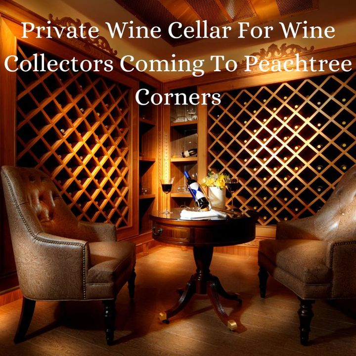 Private Wine Cellar For Wine Collectors Coming To Peachtree Corners