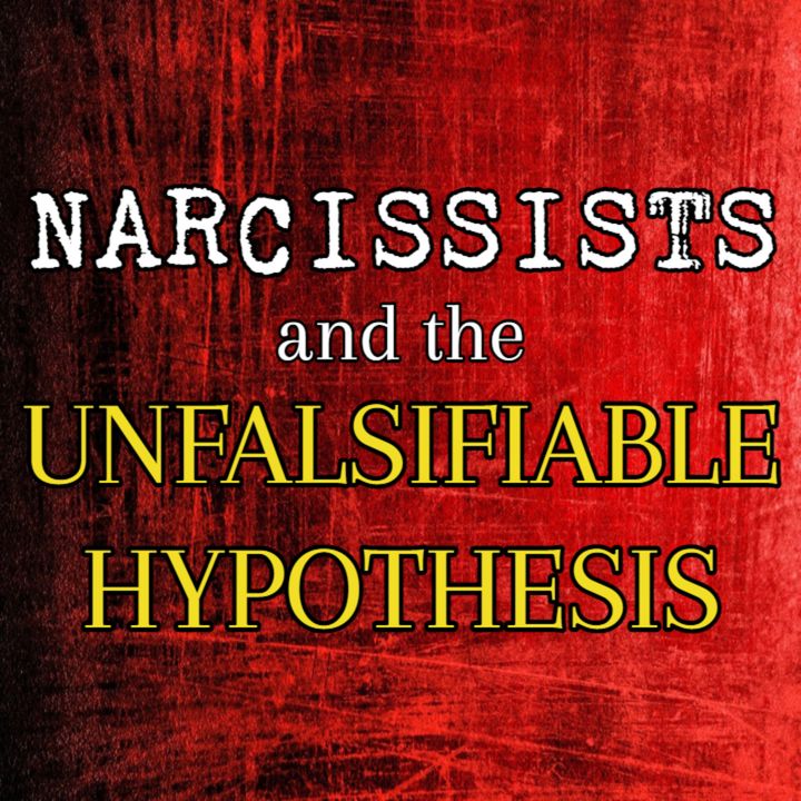 Episode 190: Narcissists & The Unfalsifiable Hypothesis