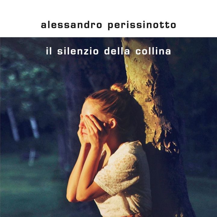 Alessandro Perissinotto "Il silenzio della collina"