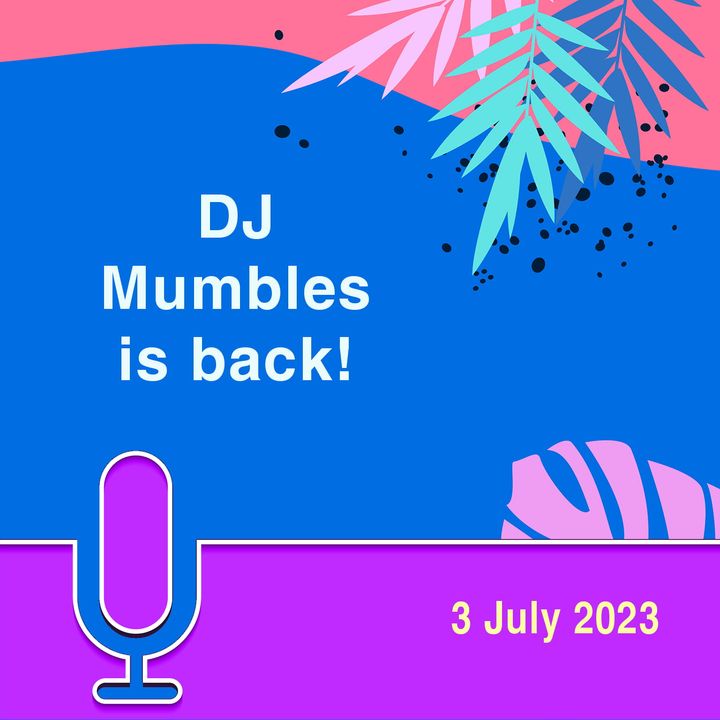 DJ Mumbles is back!