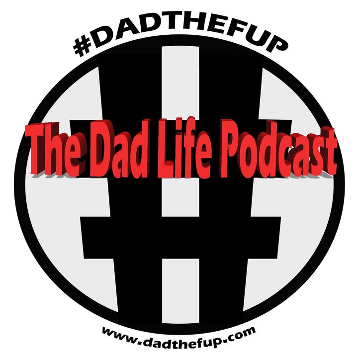 The Dad Life Podcast