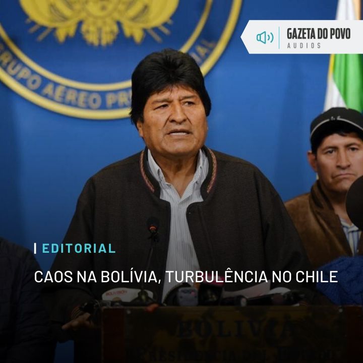 Editorial: Caos na Bolívia, turbulência no Chile