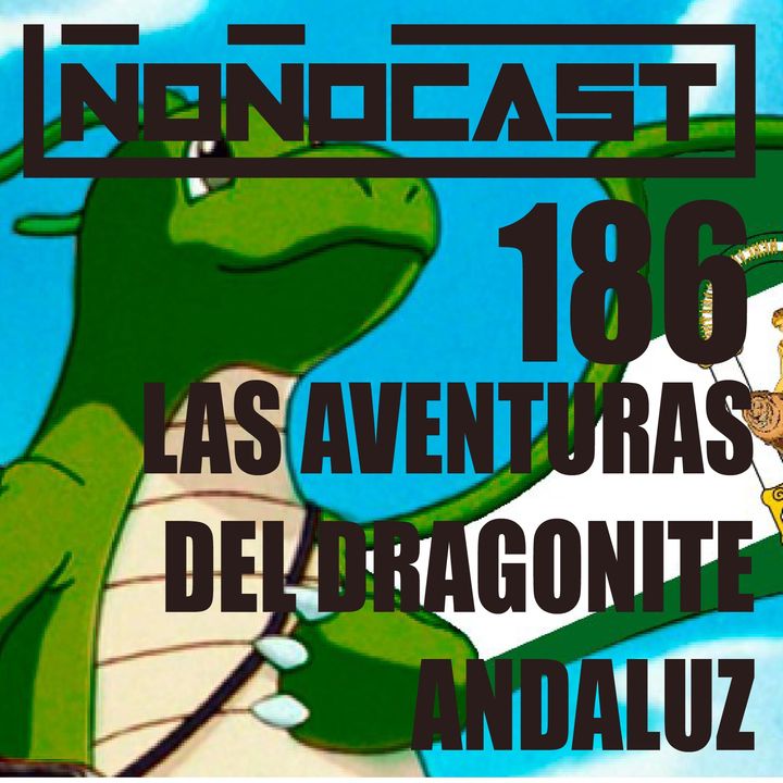 EPISODIO186PU - Las Aventuras Del Dragonite Andaluz