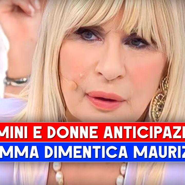 Uomini e Donne, Anticipazioni: Gemma Galgani Dimentica Maurizio!