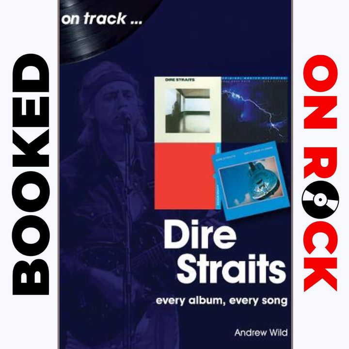 "Dire Straits: Every Album, Every Song"/Andrew Wild [Episode 6]