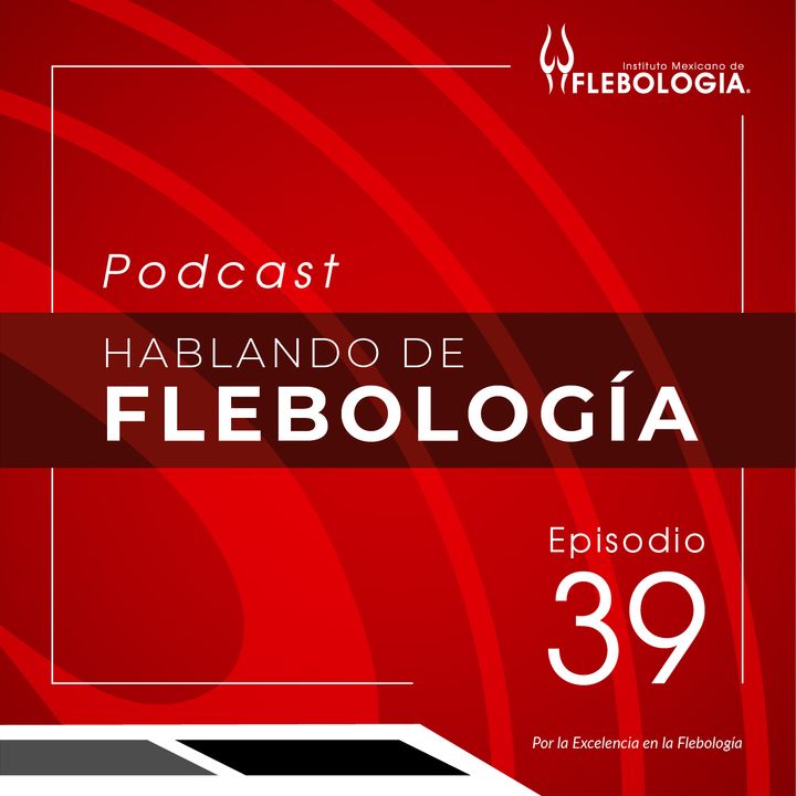 Episodio 39. Crosectomía. Ponencia del Congreso Flebología BRASIL 2020