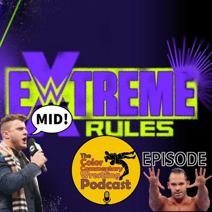 The Color Commentary Wrestling Podcast - "Extremely Mid"