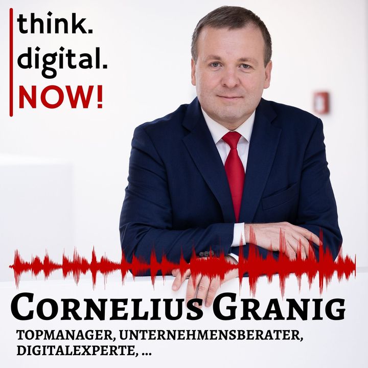 #065 Cornelius Granig - Topmanager, Unternehmensberater, Digitalexperte, ...
