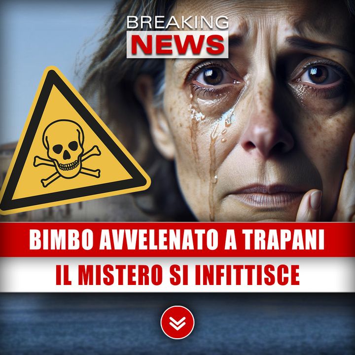 Bimbo Avvelenato A Trapani: Il Mistero Si Infittisce!