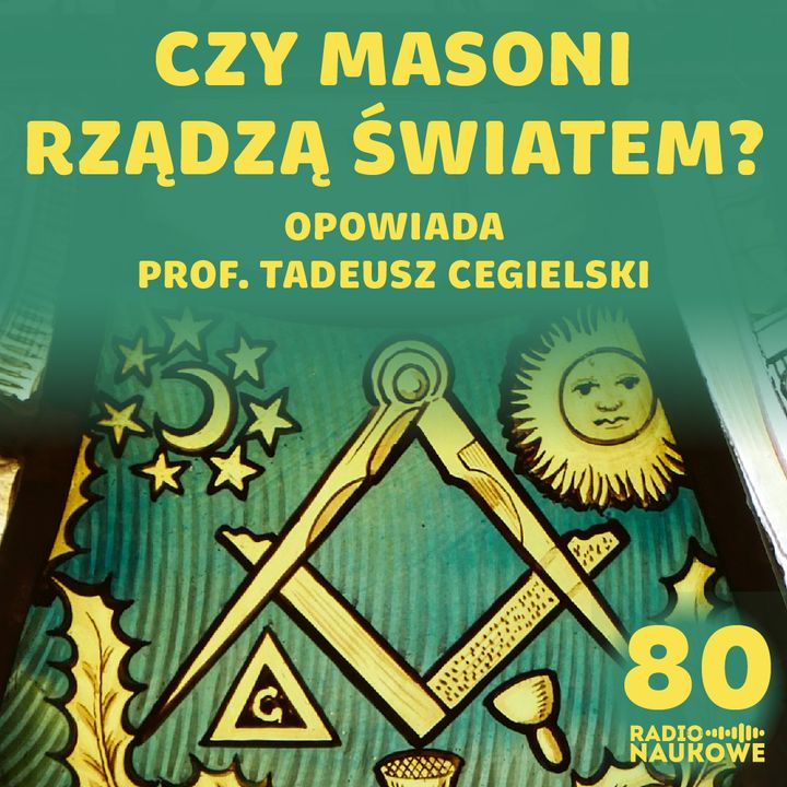 #80 Masoneria – historia, rytuały i całkiem jawne tajemnice | prof. Tadeusz Cegielski