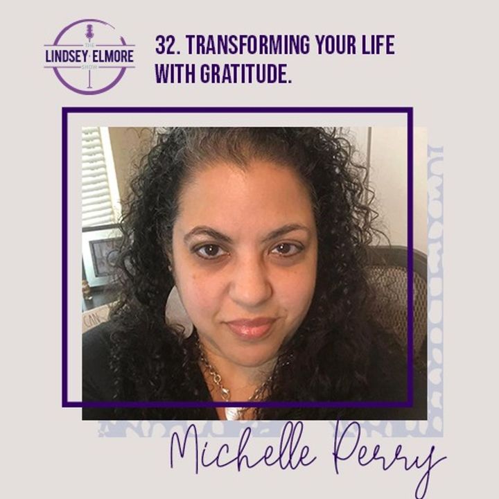 Transforming your life with gratitude. An interview with Michelle Perry.