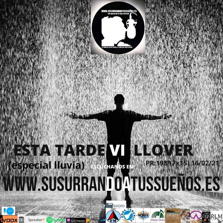 198º: ESTA TARDE VI LLOVER (especial lluvia) (7x15) 17/01/21