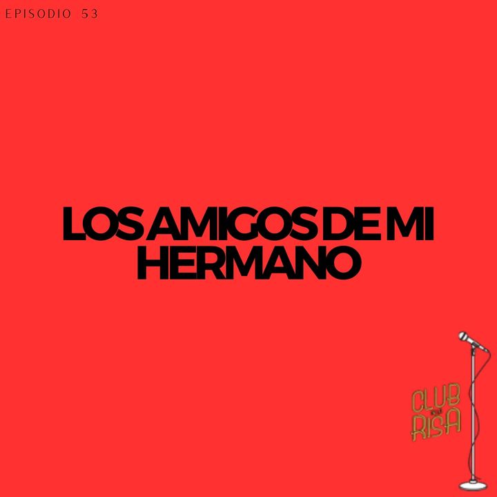 Edo Caroe 🎙 Los Amigos De Mi Hermano