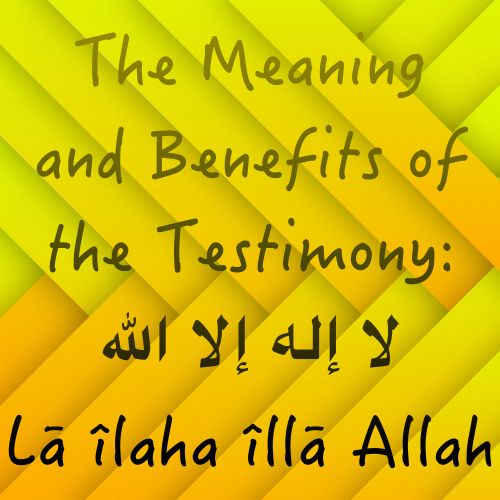 The Importance of "Lā îlaha îllā Allah"