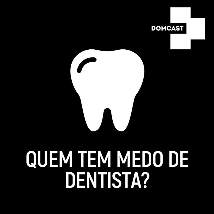 #Ep7 - Quem tem medo de dentista?