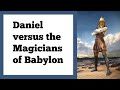 Daniel and the Magicians of Babylon