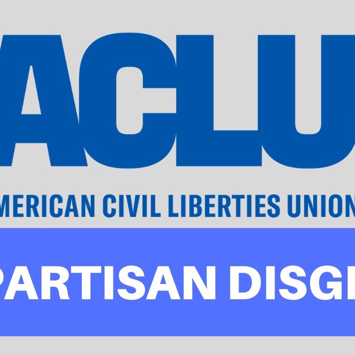 THE ACLU IS A PARTISAN DISGRACE