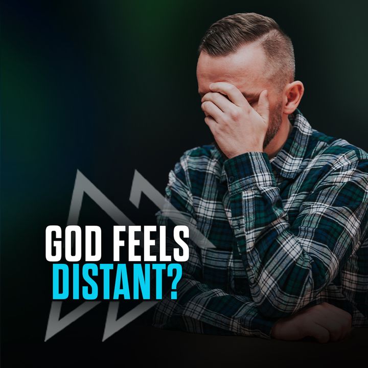 Why is God Far Away? - Day 15 of 21 Days Of Fasting