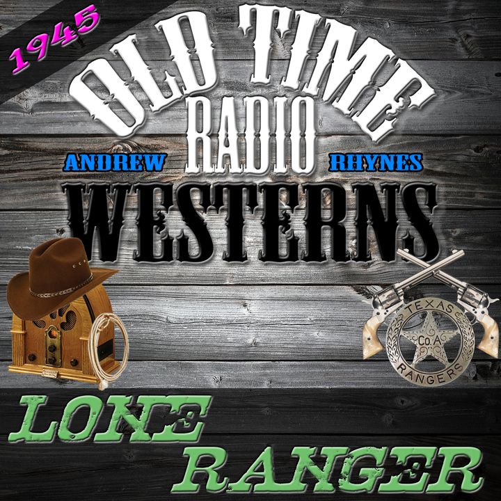 The Lone Ranger | 1945 | OTRWesterns.com