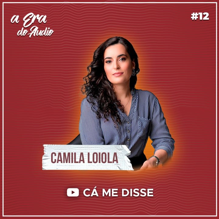 #12 O que pode melhorar (e piorar) a sua comunicação, com Camila Loiola
