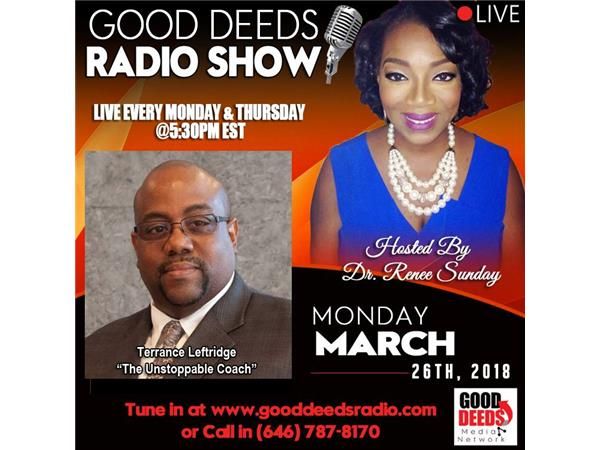Terrance “The Unstoppable Coach” Leftridge shares on Good Deeds Radio Show