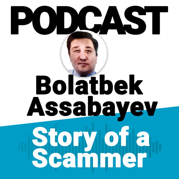 Bolatbek Assabayev - Story of a Scammer