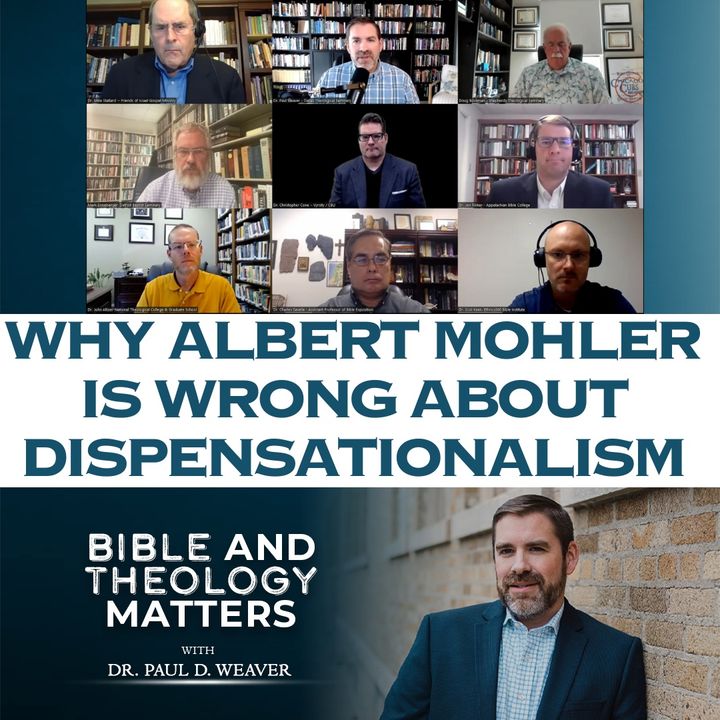 BTM 79 - Why Albert Mohler is Wrong about Dispensationalism