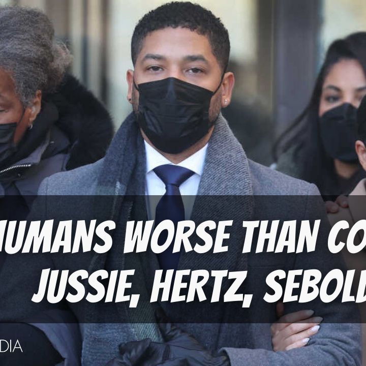 Three Humans Worse Than Covid: Jussie, Hertz, Sebold