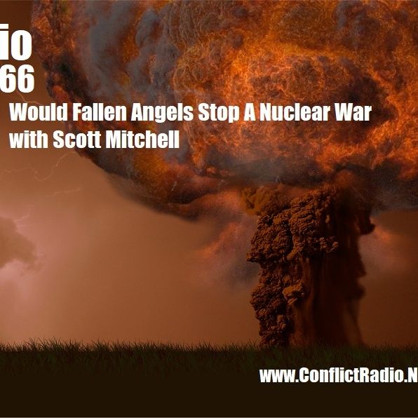Episode 166  Would Fallen Angels Prevent A Nuclear War With Russia with Scott Mitchell